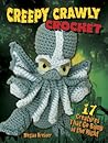 Creepy Crawly Crochet by Megan Kreiner