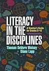 Literacy in the Disciplines: A Teacher's Guide for Grades 5-12