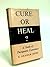 Cure or Heal?: Study of The...