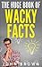 The Huge Book of Wacky Facts