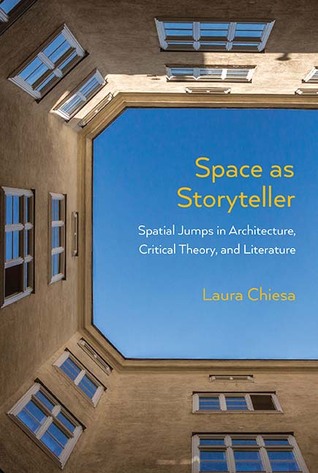 Space as Storyteller: Spatial Jumps in Architecture, Critical Theory, and Literature (Hardcover)