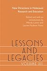 Lessons and Legacies XII: New Directions in Holocaust Research and Education (Volume 12) (Lessons & Legacies)