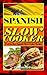Spanish Slow Cooker: 15 of ...