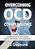 Overcoming OCD Compulsions:...