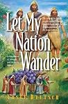Let My Nation Wander: The Jewish People's Journey Through the Wilderness, From the First Encampment to the Korach Rebellion