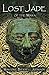 Lost Jade of the Maya by Marjorie Bicknell Johnson