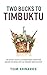 Two Bucks to Timbuktu: A Gu...