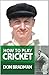 How To Play Cricket