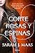 Una corte de rosas y espinas (Una corte de rosas y espinas, #1)