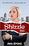 Shizzle, Inc (Isa Maxwell, #1)
