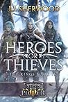Heroes or Thieves (Steps of Power #2; The Kings #2)