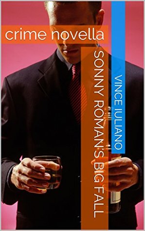 Sonny Roman's Big Fall: crime novella (Kindle Edition)