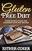 GLUTEN FREE DIET: Guide to Meal Plans and Changing Your Diet Recipes (Gluten free diet, Meal Plan, How to lose weight, Gluten Free Cookbook, Gluten free recipes. Clean Eating, Gluten Freedom)