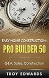 A Pro Builder 50: G&A, Sales, and Construction A Pro Builder 50: G&A, Sales, and Construction