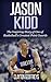 Jason Kidd: The Inspiring Story of One of Basketball's Greatest Point Guards (Basketball Biography Books)