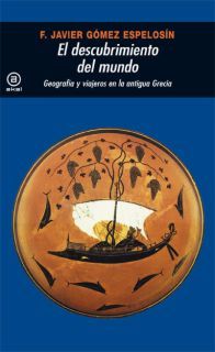 El descubrimiento del mundo: Geografía y viajeros en la antigua Grecia (Paperback)