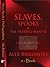 Slaves, Spooks & The Prayin...