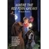 Where the Red Fern Grows by Wilson Rawls