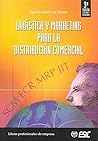 Logística y marketing para la distribución comercial (Libros profesionales) (Spanish Edition)
