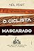 O ciclista mascarado by Neil Peart
