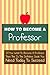 How to Become a Professor by Stephen Jenkins