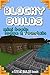 BLOCKY BUILDS by Steve Builds