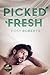 Picked Fresh (Naked Organics, #2)