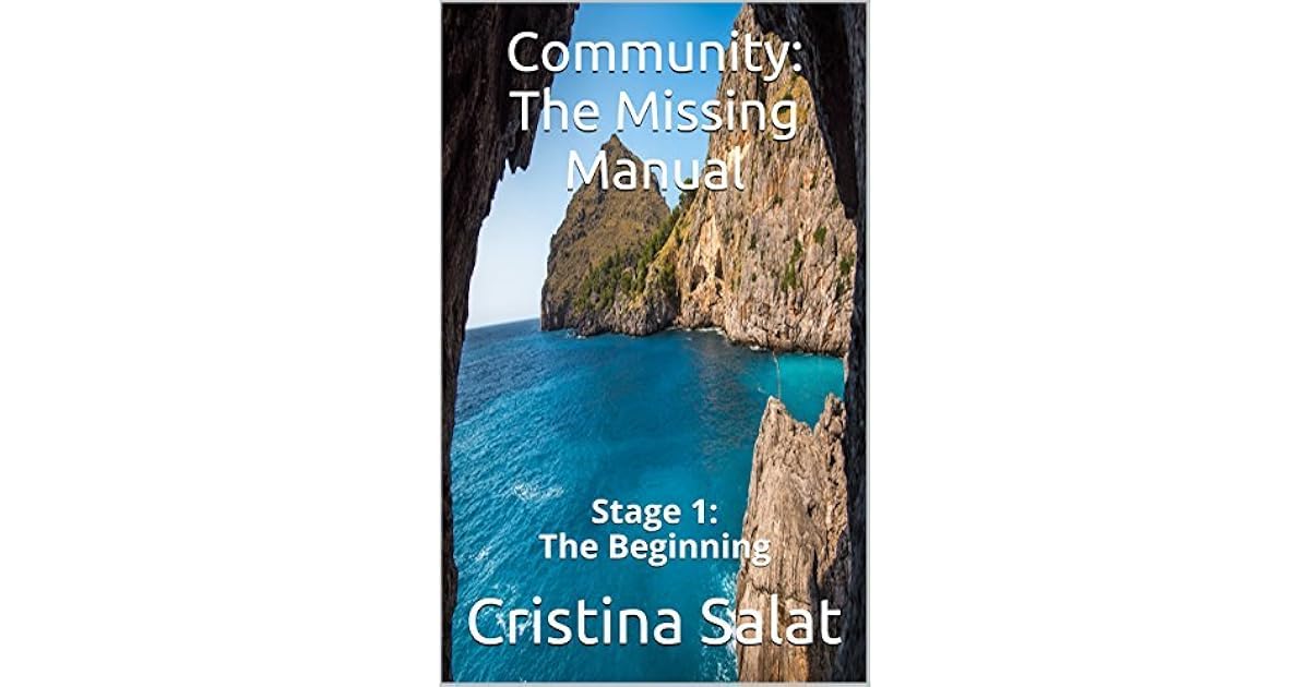 Community The Missing Manual Stage 1 The Beginning by Cristina Salat