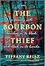 The Bourbon Thief