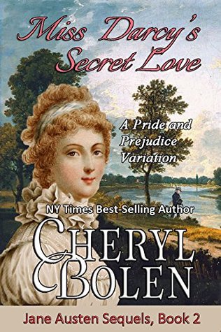Miss Darcy's Secret Love: A Pride and Prejudice Variation (Jane Austen Sequels, #2)