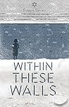 Within These Walls