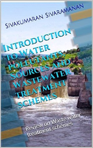 Introduction to Water pollutants, Sources and Wastewater treatment schemes
