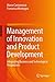 Management of Innovation and Product Development: Integrating Business and Technological Perspectives