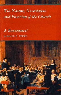 The Nature, Government And Function Of The Church: A Reassessment
