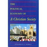 The Political Economy Of A Christian Society