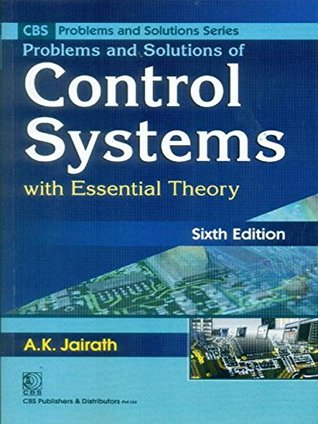 Problems and Solutions of Control Systems: With Essential Theory (CBS Problems and Solutions Series)