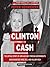 Clinton Cash: The Untold Story of How and Why Foreign Governments and Businesses Helped Make Bill and Hillary Rich