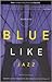 Blue Like Jazz by donald-miller
