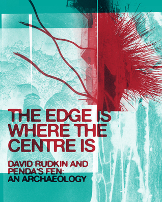 The Edge Is Where the Centre Is: David Rudkin and Penda's Fen: An Archeology