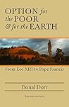 Option for the Poor & for the Earth; From Leo XIII to Pope Franics: From Leo XIII to Pope Francis Book cover for Option for the Poor & for the Earth; From Leo XIII to Pope Franics: From Leo XIII to Pope Francis