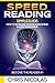 Speed reading. Simple guide: How to increase your reading speed in less than 1 hour. Become the reader #1.