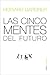 Las cinco mentes del futuro