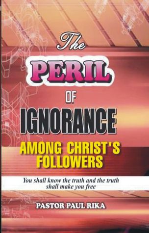 The Peril of Ignorance Among Christ's Followers