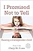 I Promised Not to Tell: Raising a Transgender Child