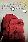 Do-Gooder by J. Leigh Bailey