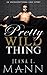 Pretty Wild Thing by Jeana E. Mann