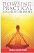 Dowsing: Practical Enlightenment