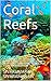 Coral Reefs by Sivakumaran Sivaramanan