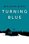 Turning Blue by Benjamin Myers