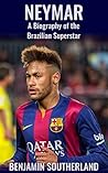 Neymar: A Biograp...